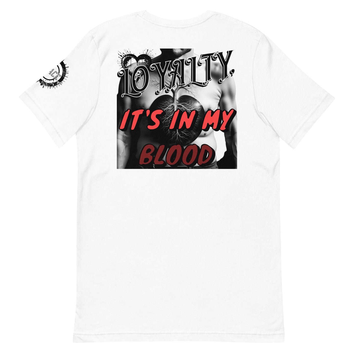 Loyalty, It's in my blood Unisex t-shirt
