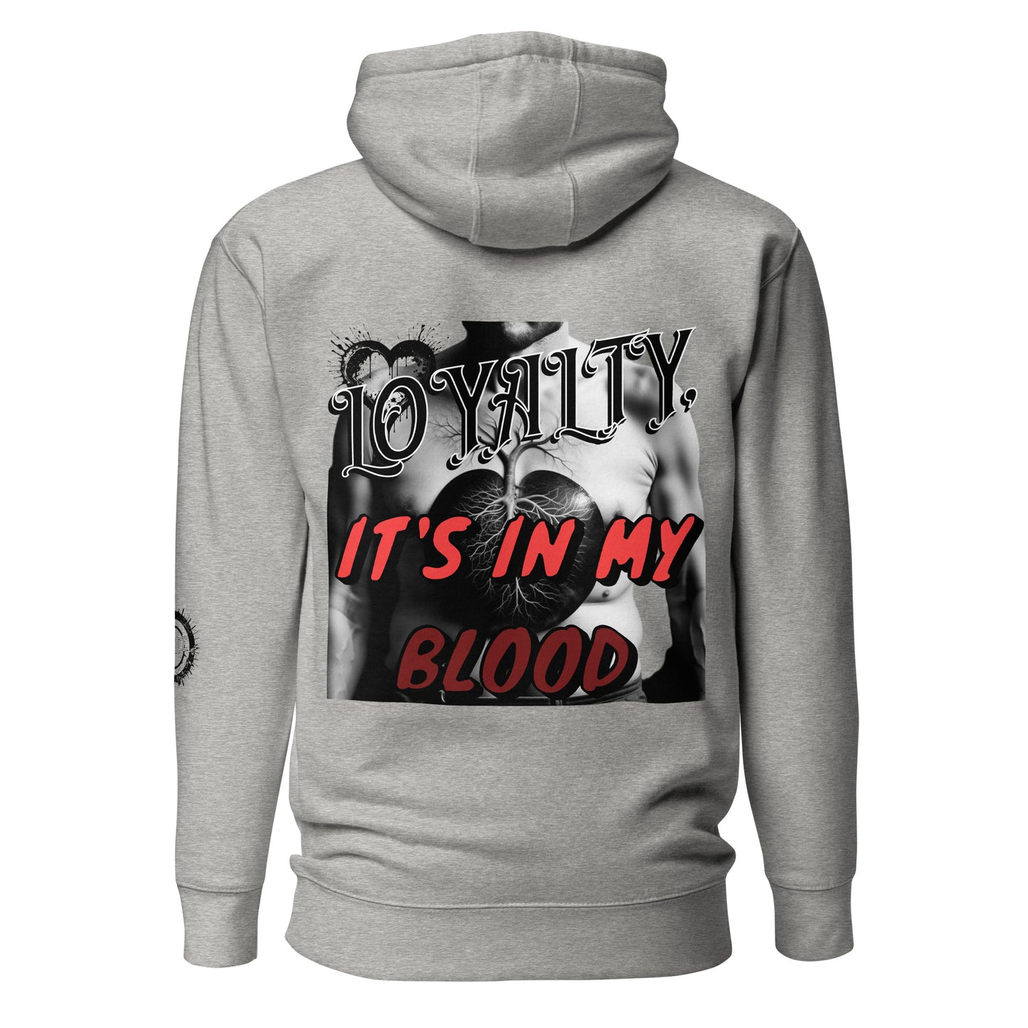 Loyalty, It's in my blood Unisex Hoodie