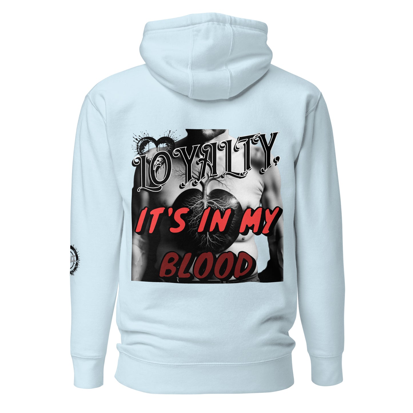 Loyalty, It's in my blood Unisex Hoodie