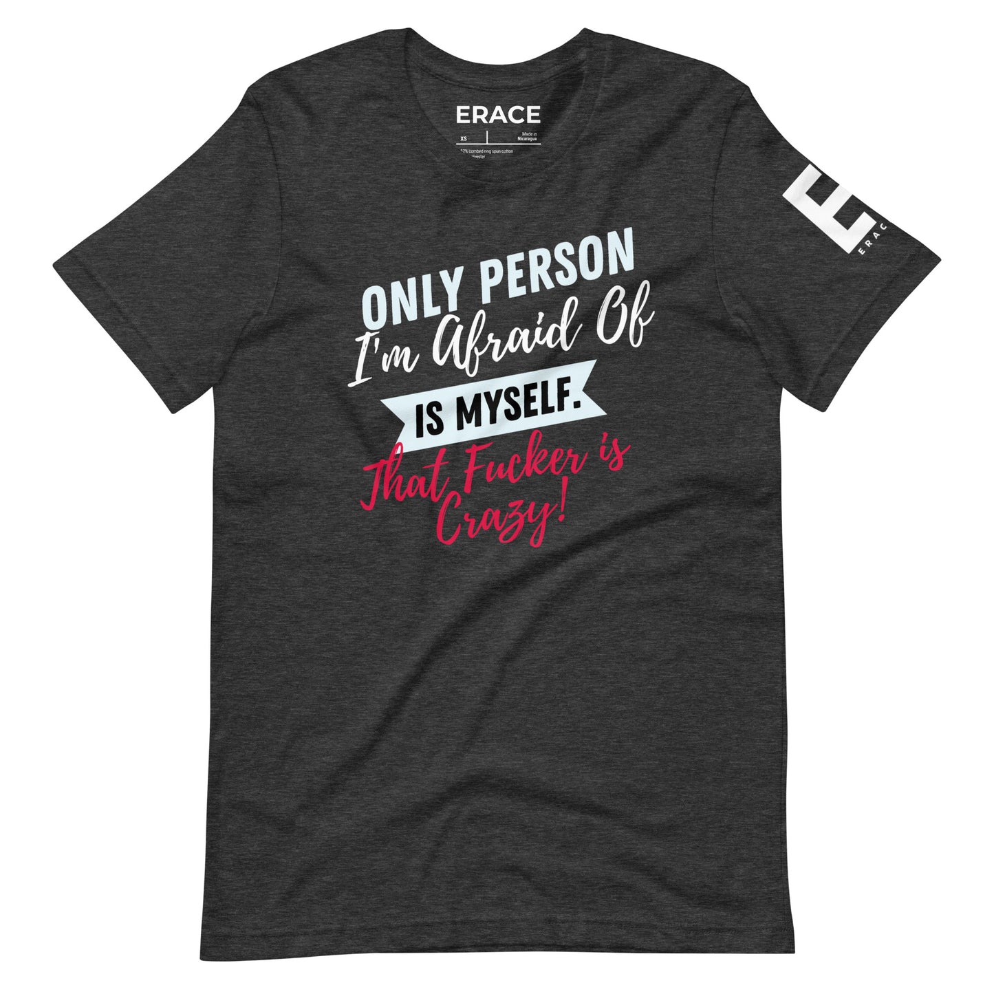 Only Person I'm Afraid of Unisex t-shirt