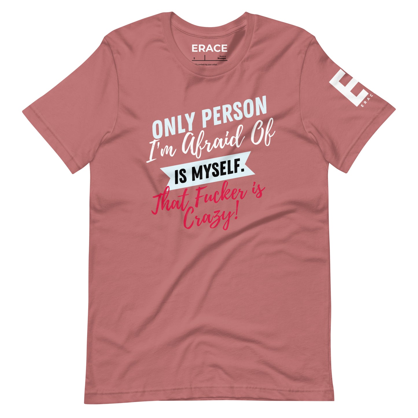 Only Person I'm Afraid of Unisex t-shirt