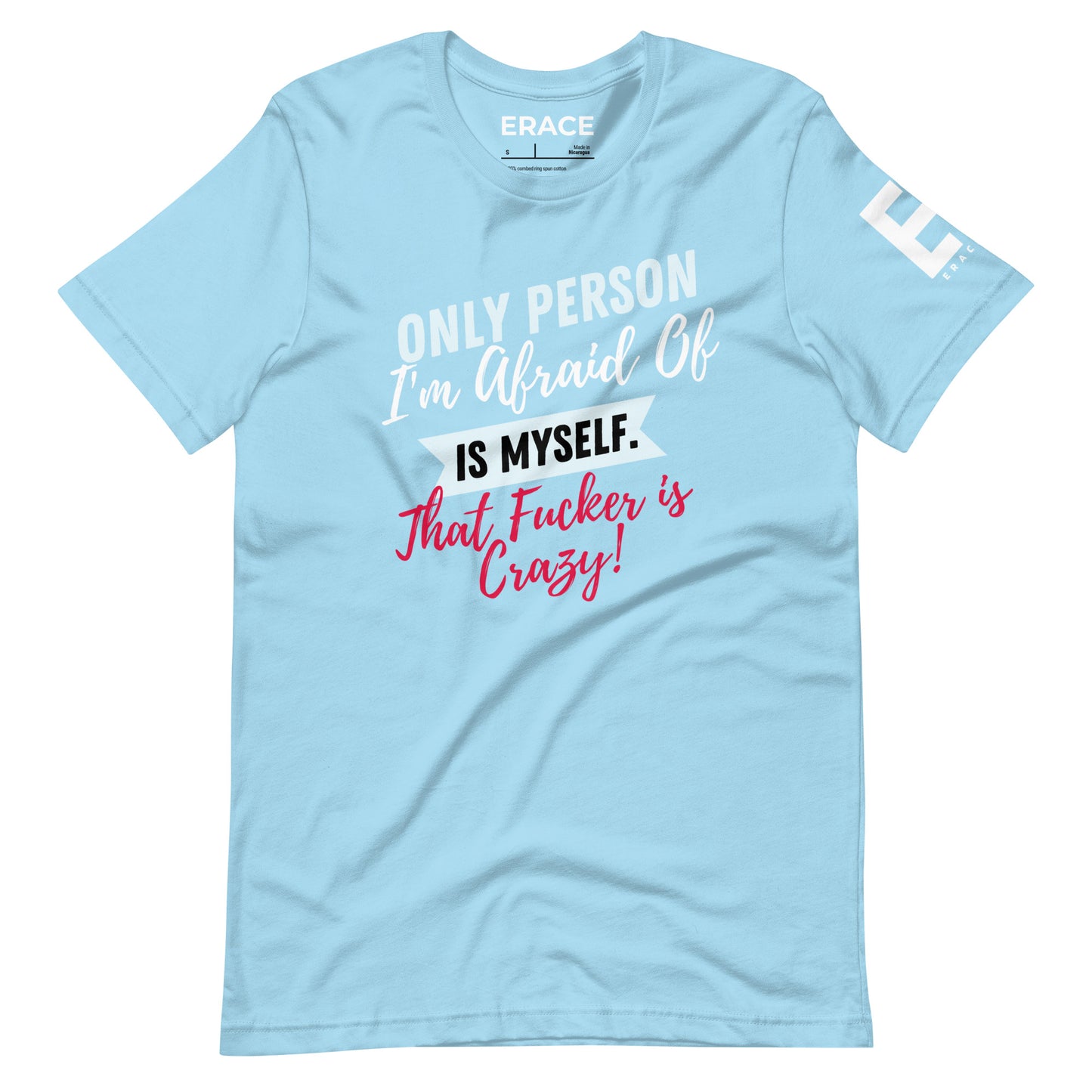 Only Person I'm Afraid of Unisex t-shirt