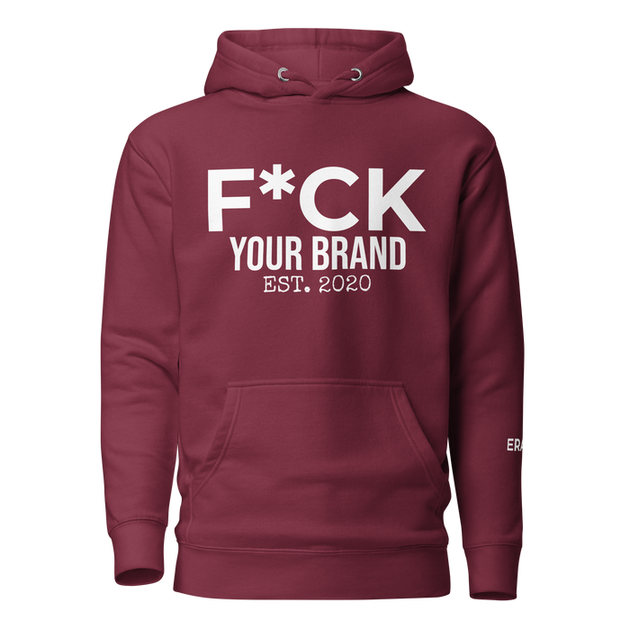 F*CK YOUR BRAND Unisex Hoodie