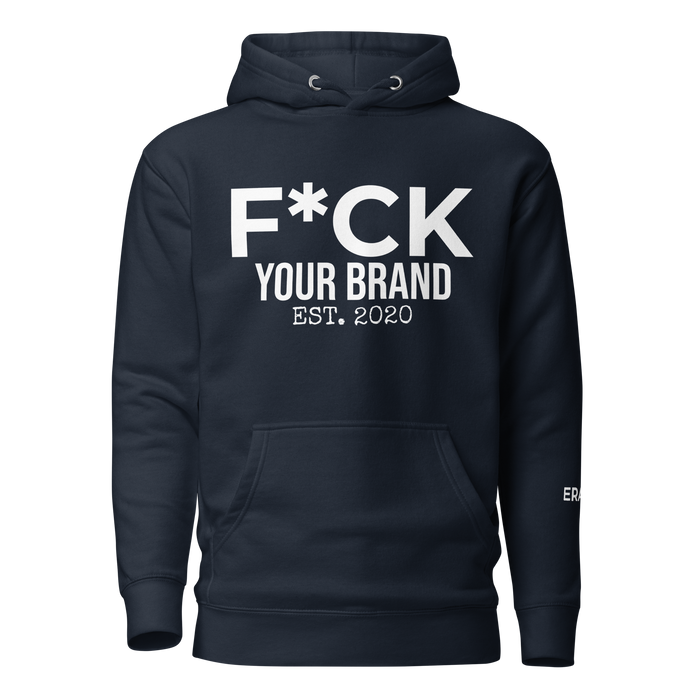 F*CK YOUR BRAND Unisex Hoodie