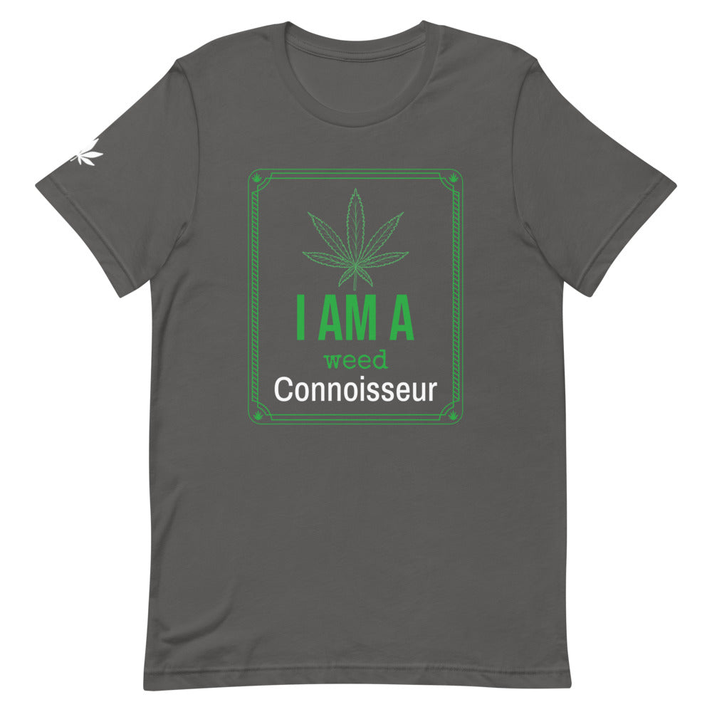 I AM A WEED CONNOISSEUR Short-Sleeve Unisex T-Shirt