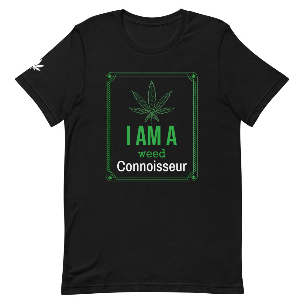 I AM A WEED CONNOISSEUR Short-Sleeve Unisex T-Shirt