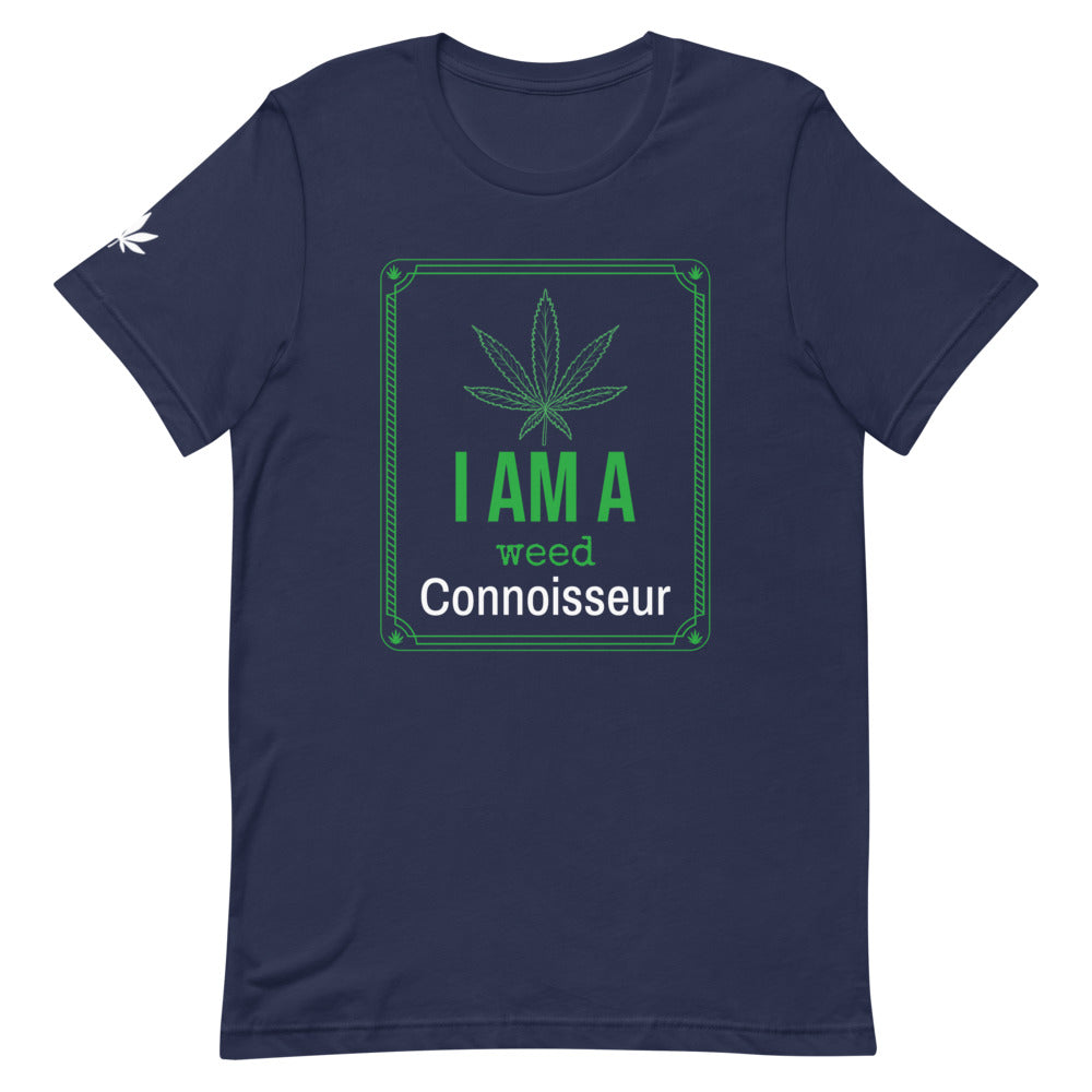 I AM A WEED CONNOISSEUR Short-Sleeve Unisex T-Shirt